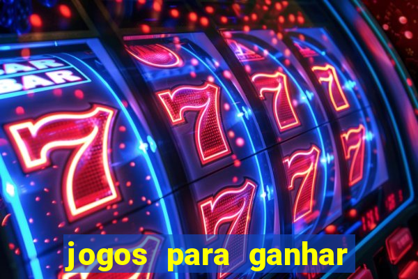 jogos para ganhar dinheiro de verdade sem depositar